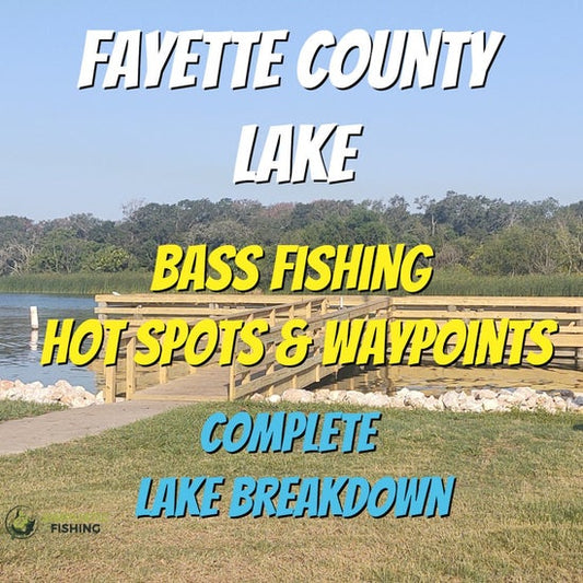 Fayette County Lake Breakdown - Bass Fishing Hot Spots & Waypoints
