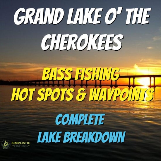 Grand Lake O' The Cherokees Lake Breakdown - Bass Fishing Hot Spots & Waypoints