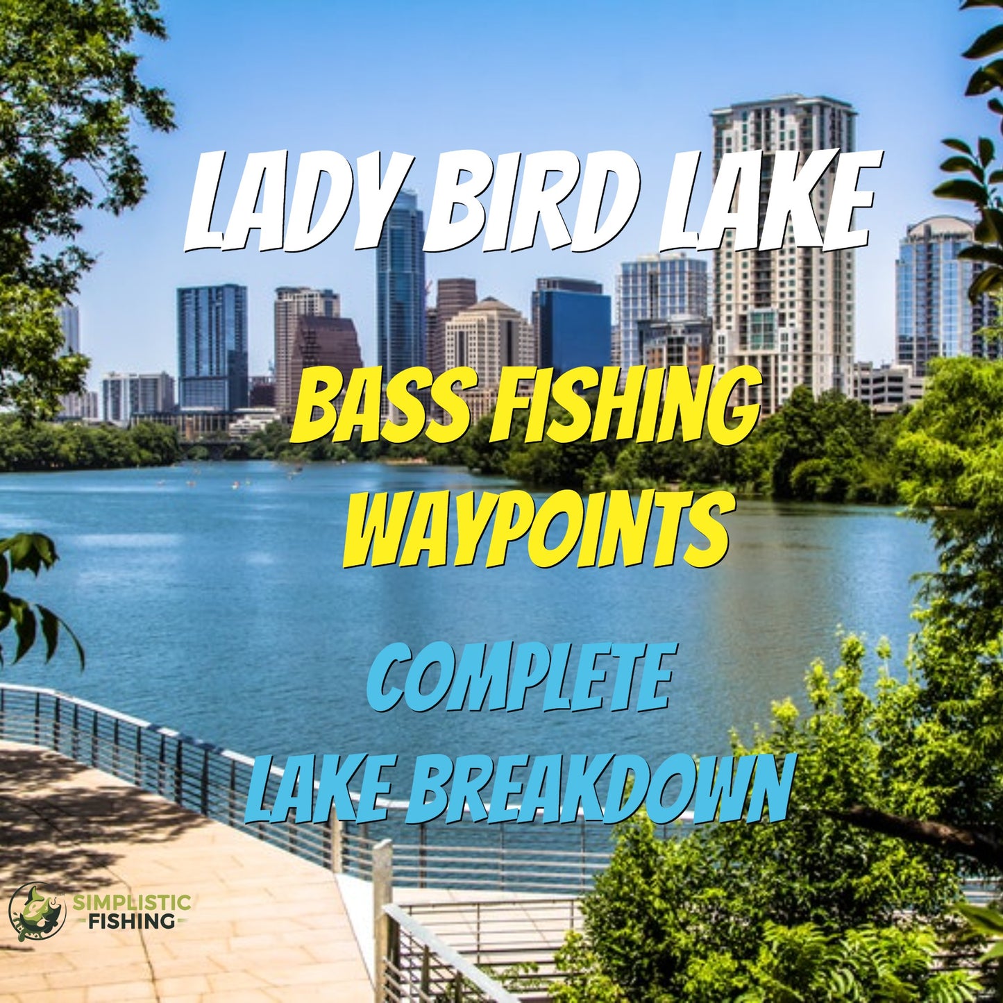 Lady Bird Lake Breakdown - Bass Fishing Hot Spots & Waypoints