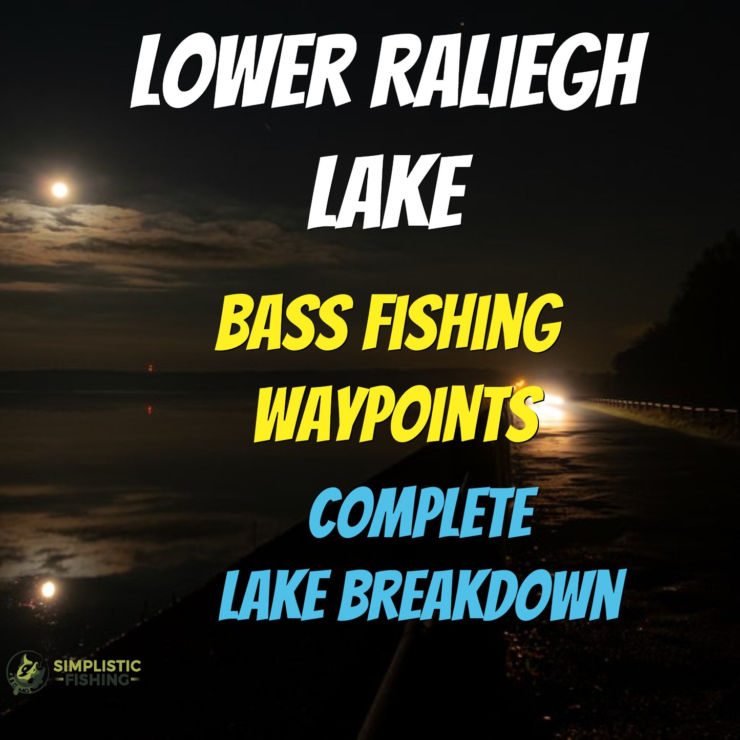 Lower Raleigh Lake Breakdown - Bass Fishing Hot Spots & Waypoints