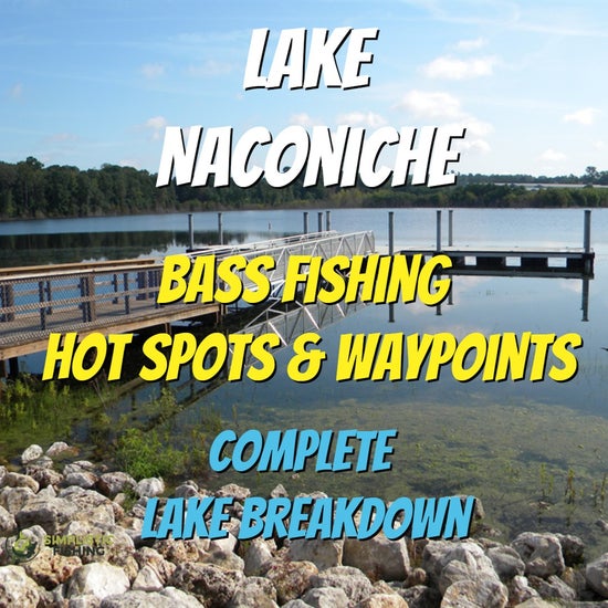Naconiche Lake Breakdown - Bass Fishing Hot Spots & Waypoints