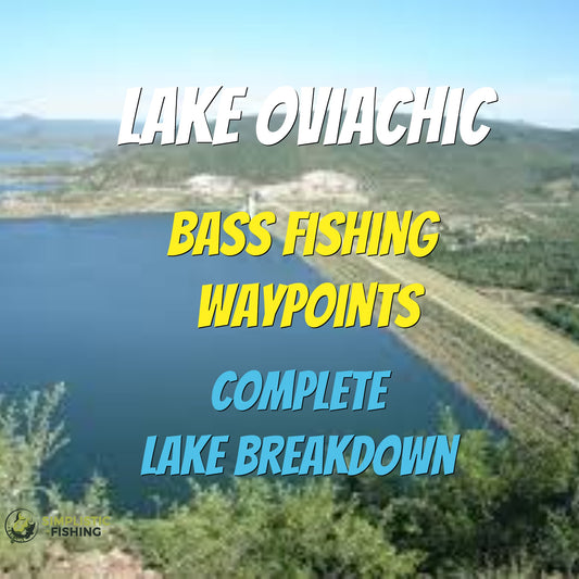 Oviachic Lake Breakdown - Bass Fishing Hot Spots & Waypoints