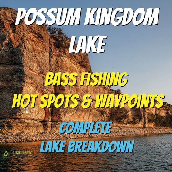 Possum Kingdom Lake Breakdown - Bass Fishing Hot Spots & Waypoints