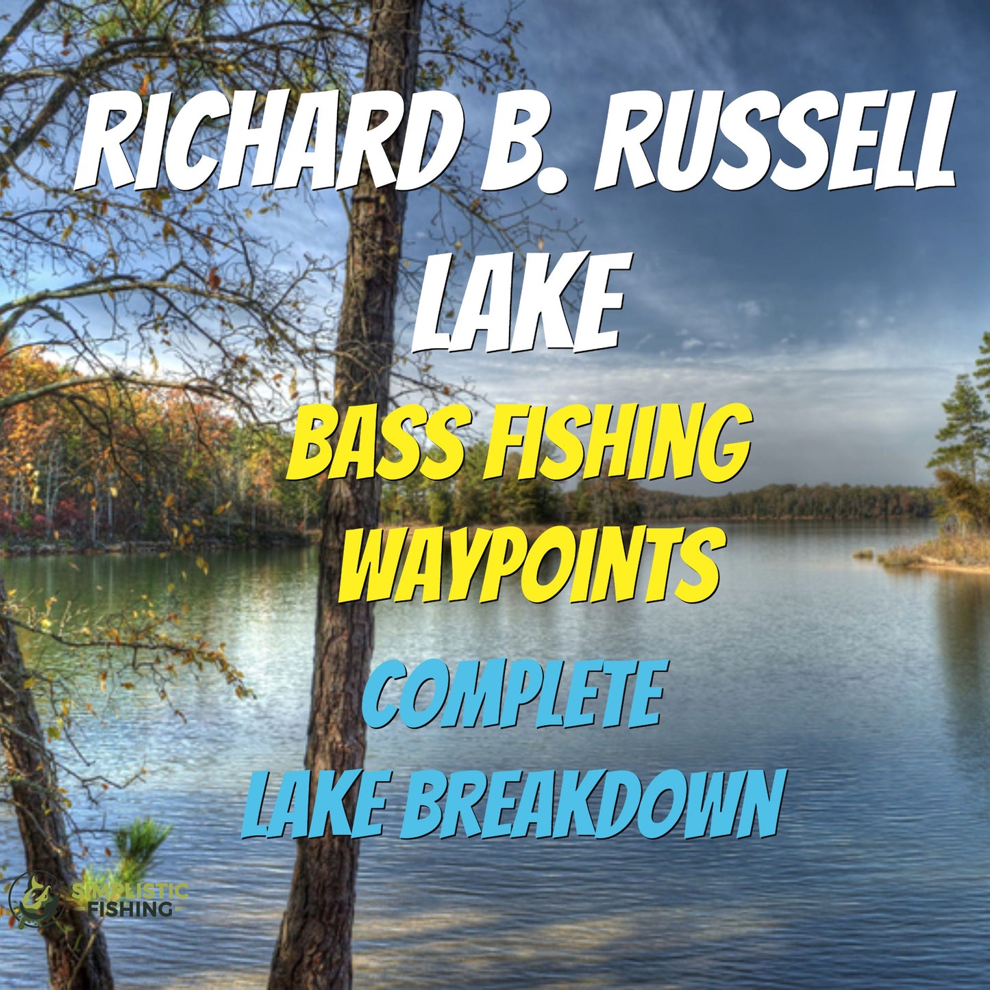 Richard B. Russell - Lake Breakdown - Bass Fishing Hot Spots & Waypoints