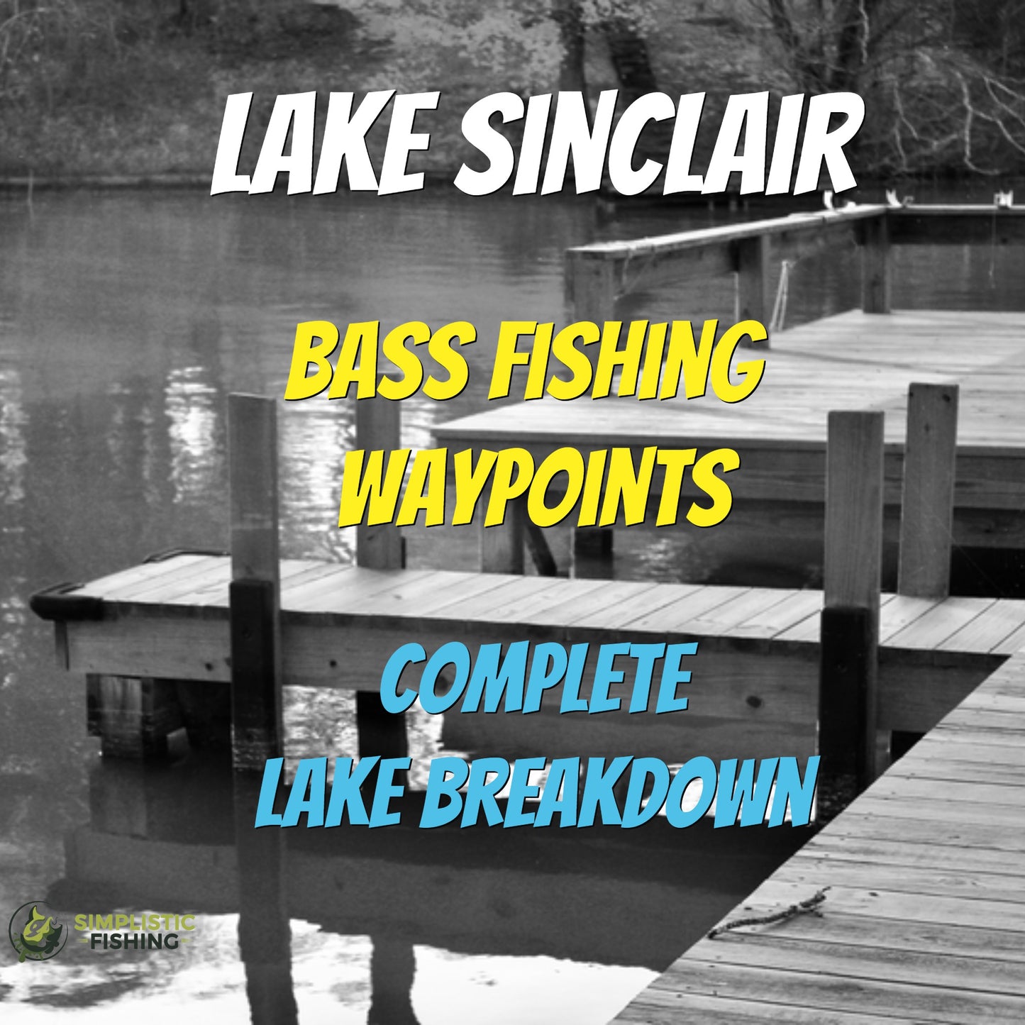 Sinclair - Lake Breakdown - Bass Fishing Hot Spots & Waypoints