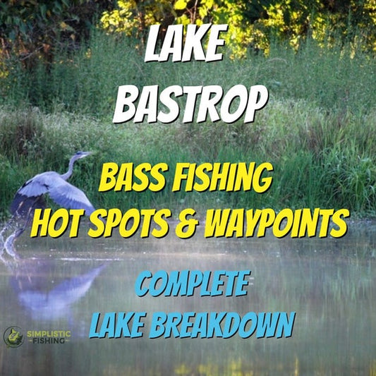 Bastrop Lake Breakdown - Bass Fishing Hot Spots & Waypoints