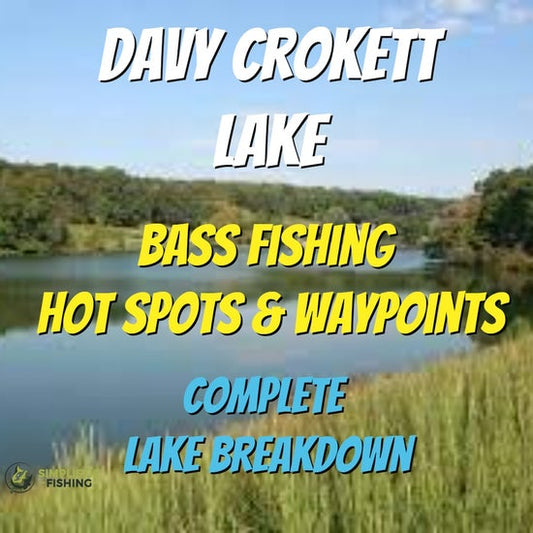 Davy Crockett Lake Breakdown - Bass Fishing Hot Spots & Waypoints
