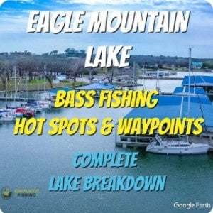 Eagle Mountain Lake Breakdown - Bass Fishing Hot Spots & Waypoints